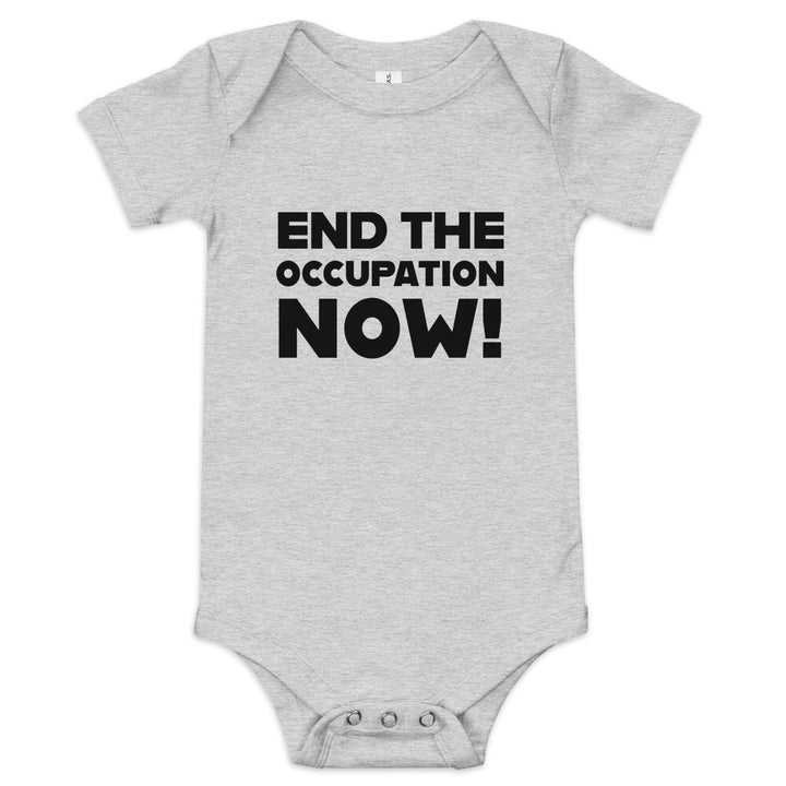 Baby Short Sleeve One Piece - End the Occupation Now!, Heather