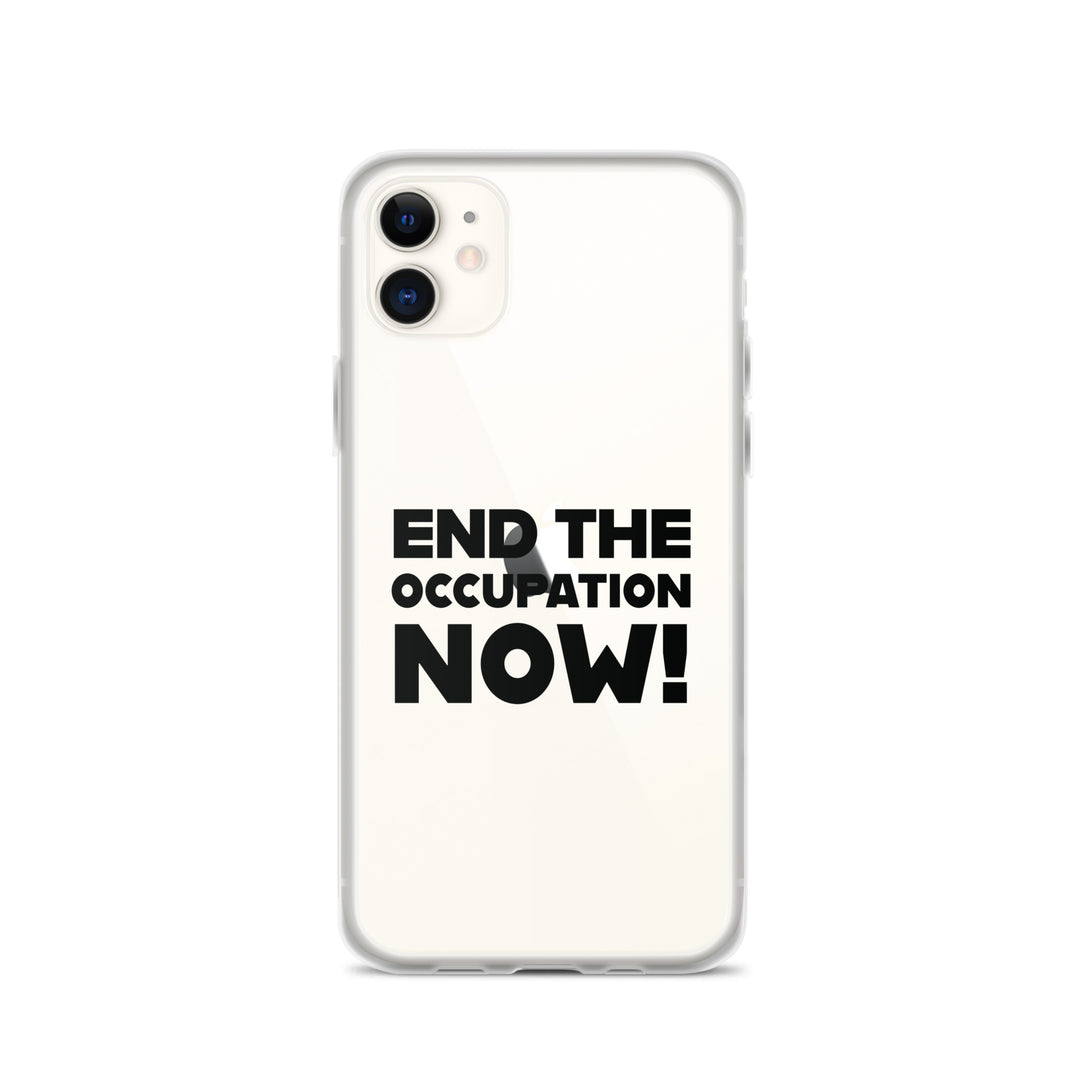 Clear Case for iPhone® - End the Occupation Now!, iPhone iPhone 11 Case On Phone