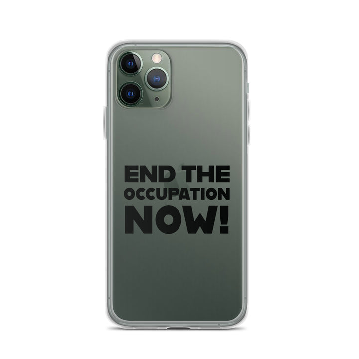 Clear Case for iPhone® - End the Occupation Now!, iPhone iPhone 11 Pro Case On Phone