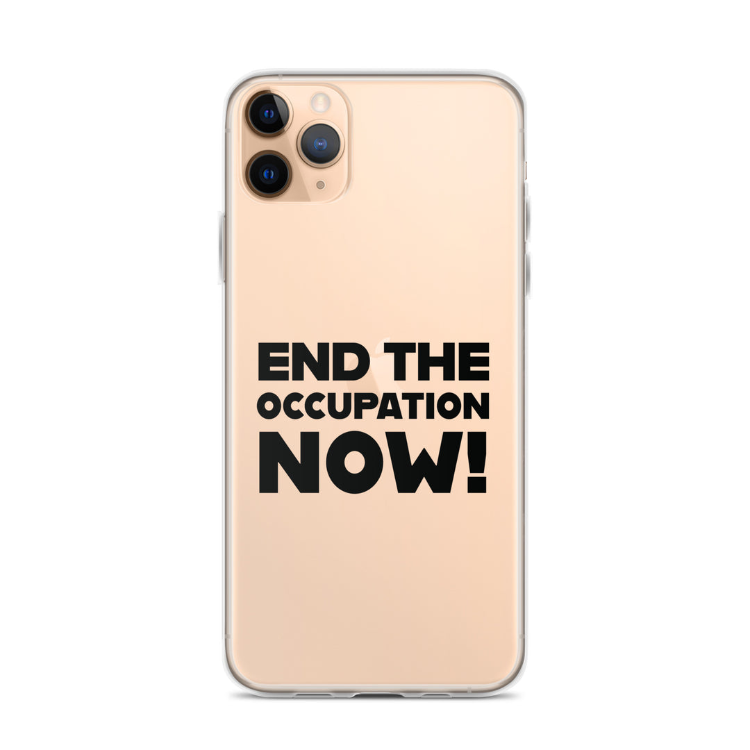 Clear Case for iPhone® - End the Occupation Now!, iPhone iPhone 11 Pro Max Case On Phone