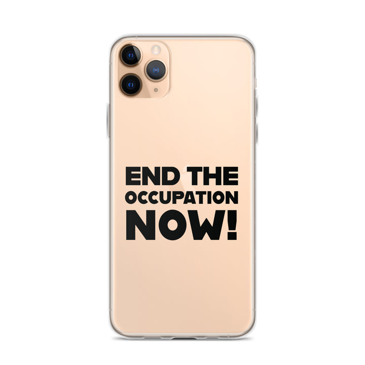Clear Case for iPhone® - End the Occupation Now!, iPhone iPhone 11 Pro Max Case On Phone