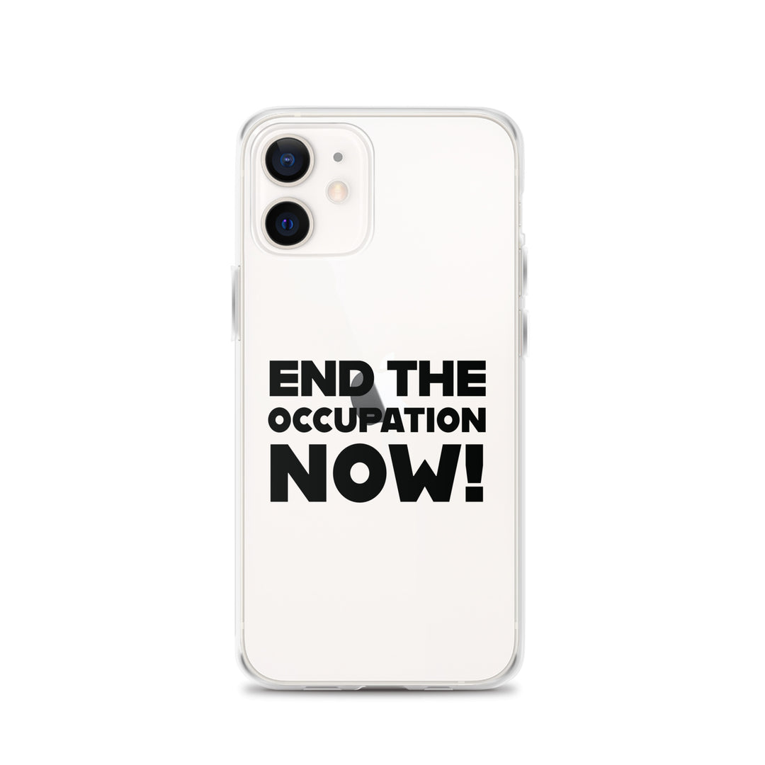 Clear Case for iPhone® - End the Occupation Now!, iPhone iPhone 12 Case On Phone