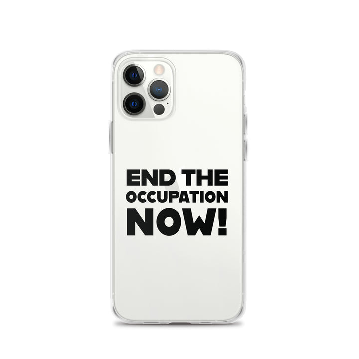 Clear Case for iPhone® - End the Occupation Now!, iPhone iPhone 12 Pro Case On Phone