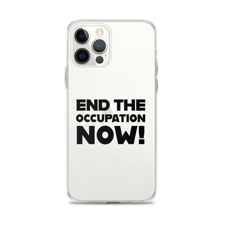 Clear Case for iPhone® - End the Occupation Now!, iPhone iPhone 12 Pro Max Case On Phone