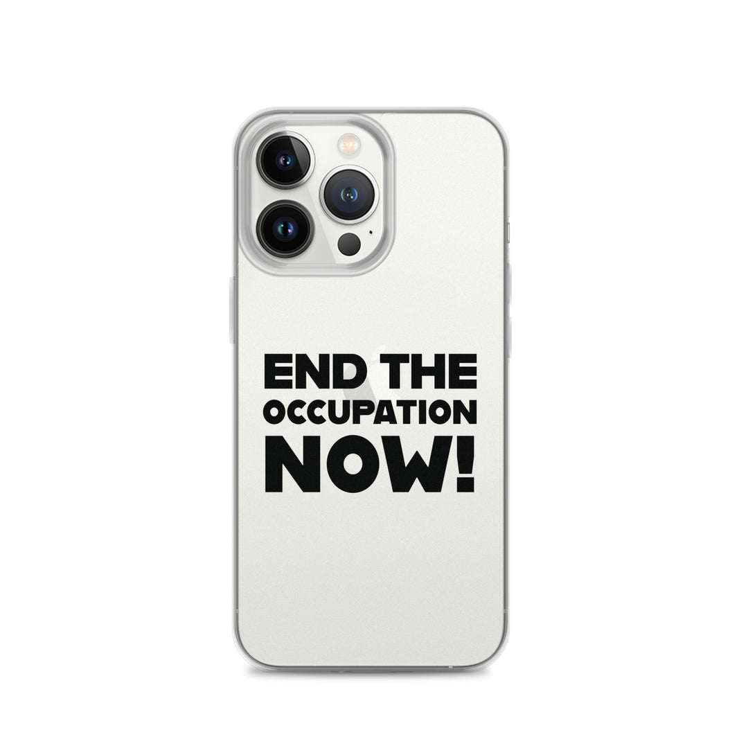 Clear Case for iPhone® - End the Occupation Now!, iPhone iPhone 13 Pro Case On Phone