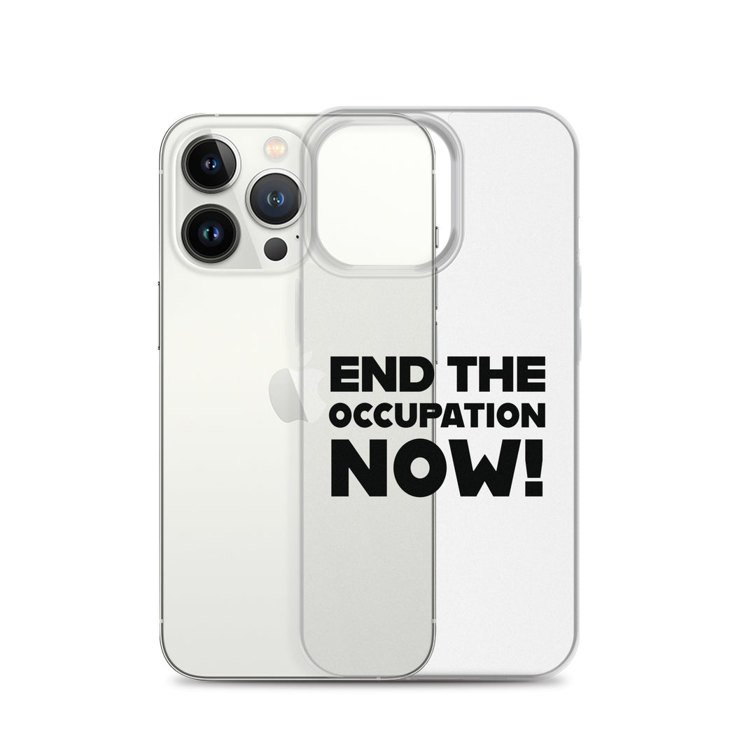 Clear Case for iPhone® - End the Occupation Now!, iPhone iPhone 13 Pro Case With Phone
