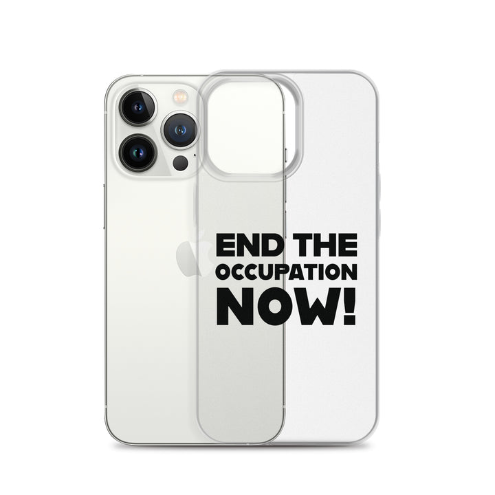 Clear Case for iPhone® - End the Occupation Now!, iPhone iPhone 13 Pro Case With Phone