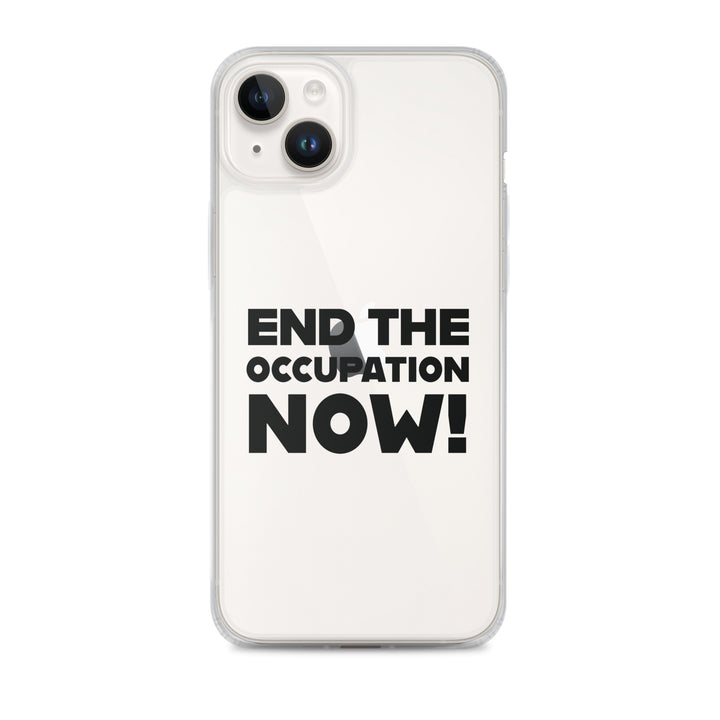 Clear Case for iPhone® - End the Occupation Now!, iPhone iPhone 14 Plus Case On Phone