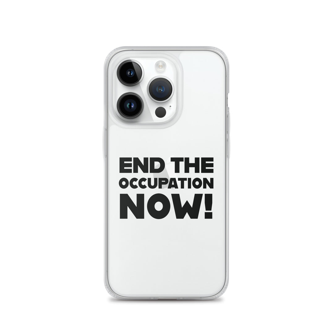 Clear Case for iPhone® - End the Occupation Now!, iPhone iPhone 14 Pro Case On Phone