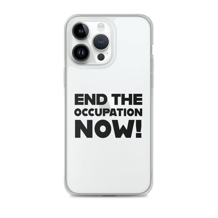 Clear Case for iPhone® - End the Occupation Now!, iPhone iPhone 14 Pro Max Case On Phone