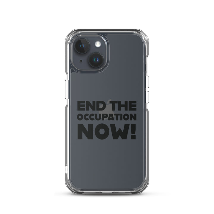 Clear Case for iPhone® - End the Occupation Now!, iPhone iPhone 15 Case On Phone