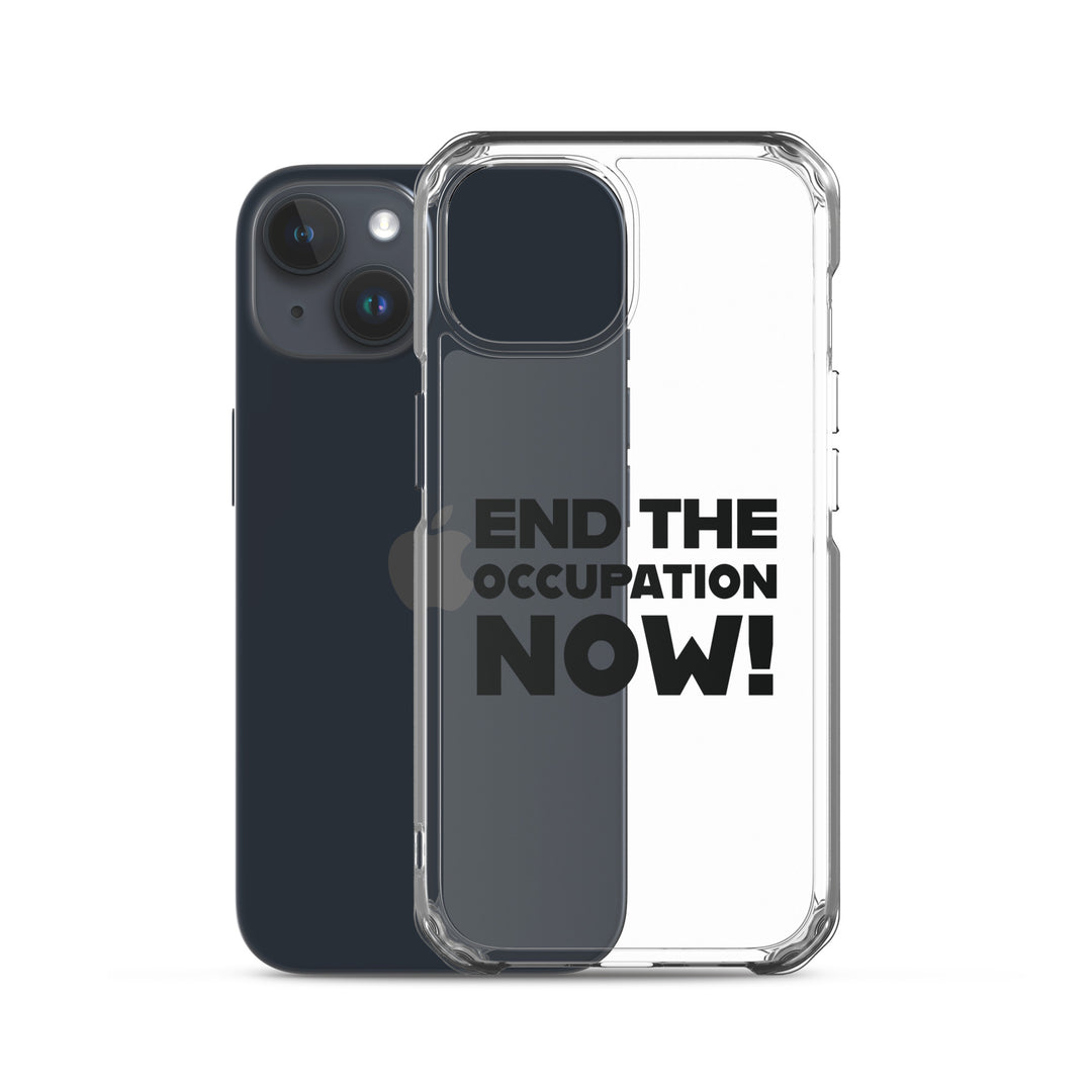 Clear Case for iPhone® - End the Occupation Now!, iPhone iPhone 15 Case With Phone