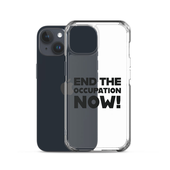 Clear Case for iPhone® - End the Occupation Now!, iPhone iPhone 15 Case With Phone