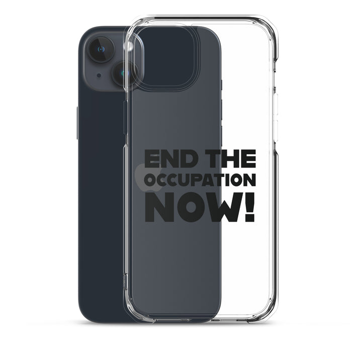 Clear Case for iPhone® - End the Occupation Now!, iPhone iPhone 15 Plus Case With Phone