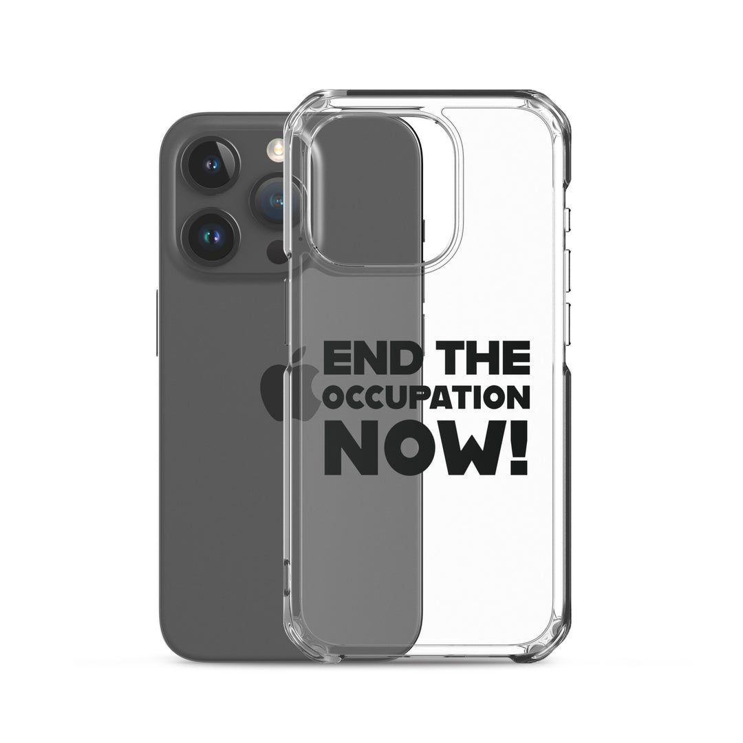 Clear Case for iPhone® - End the Occupation Now!, iPhone iPhone 15 Pro Case With Phone