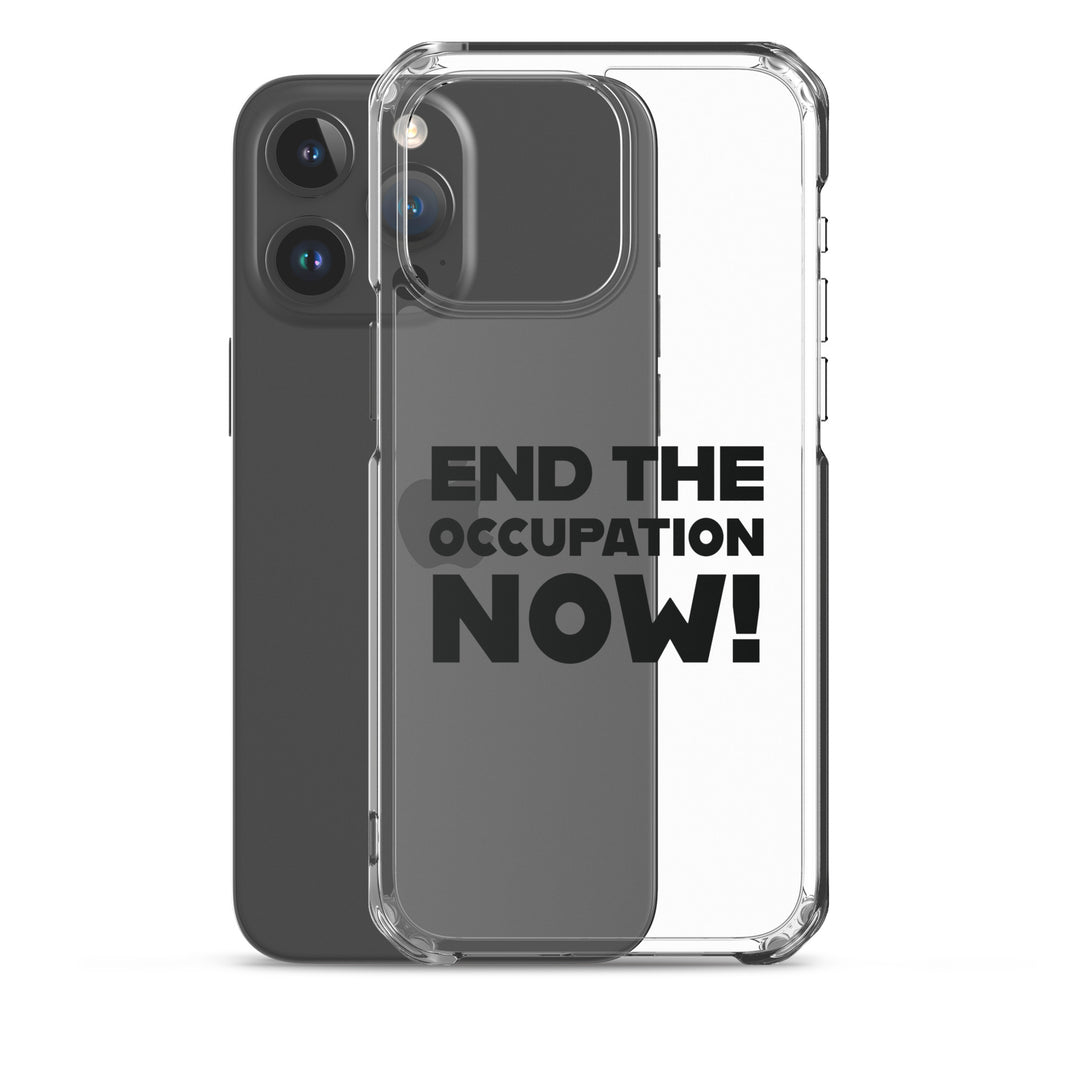 Clear Case for iPhone® - End the Occupation Now!, iPhone iPhone 15 Pro Max Case With Phone