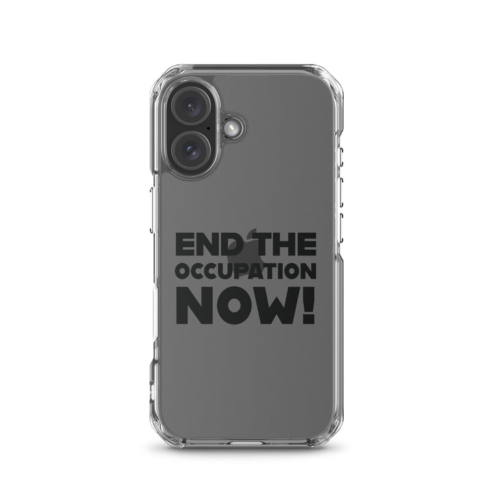 Clear Case for iPhone® - End the Occupation Now!, iPhone iPhone 16 Case On Phone