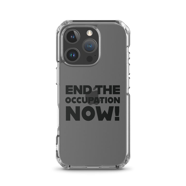 Clear Case for iPhone® - End the Occupation Now!, iPhone iPhone 16 Pro Case On Phone