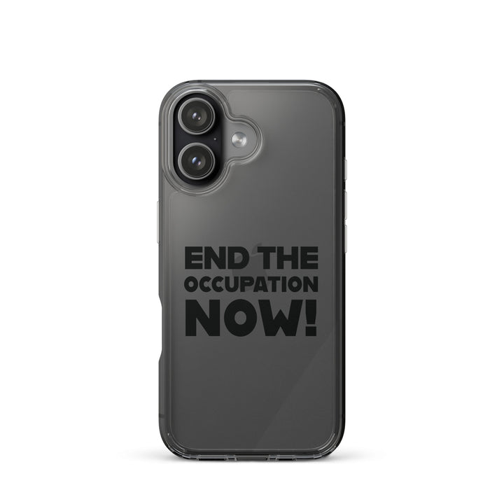 Clear Case for iPhone® - End the Occupation Now!, iPhone iPhone 17 Case On Phone