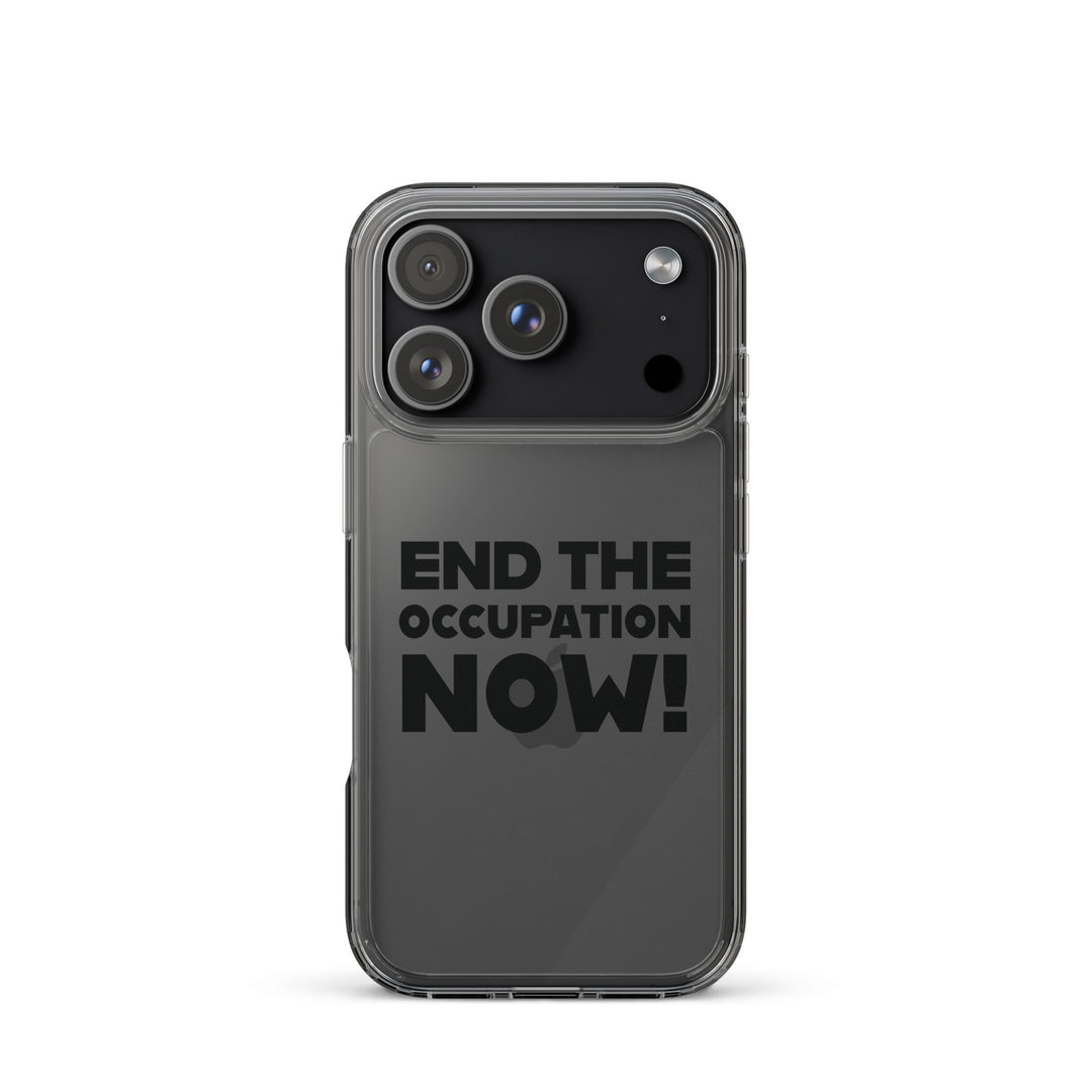 Clear Case for iPhone® - End the Occupation Now!, iPhone iPhone 17 Pro Case On Phone