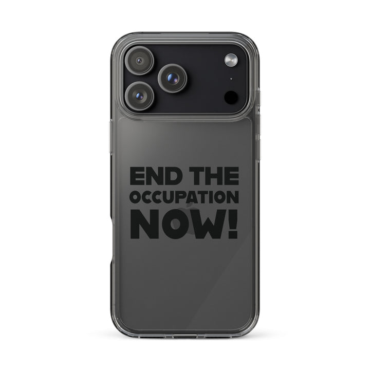 Clear Case for iPhone® - End the Occupation Now!, iPhone iPhone 17 Pro Max Case On Phone