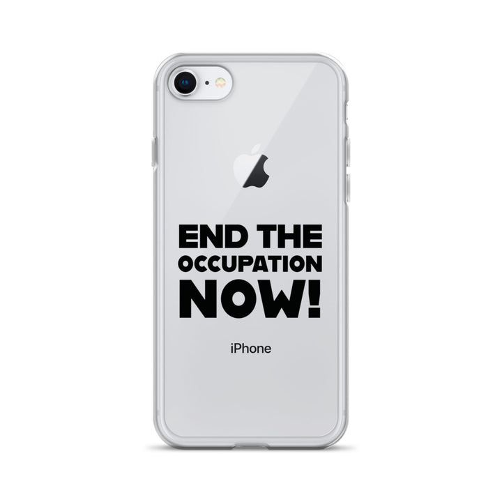 Clear Case for iPhone® - End the Occupation Now!, iPhone iPhone 7 8 Case On Phone