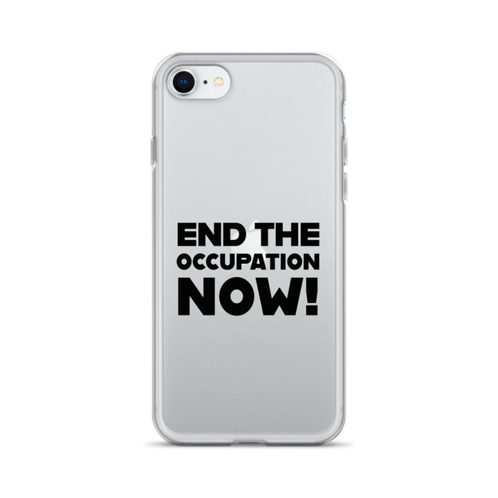 Clear Case for iPhone® - End the Occupation Now!, iPhone iPhone Se Case On Phone