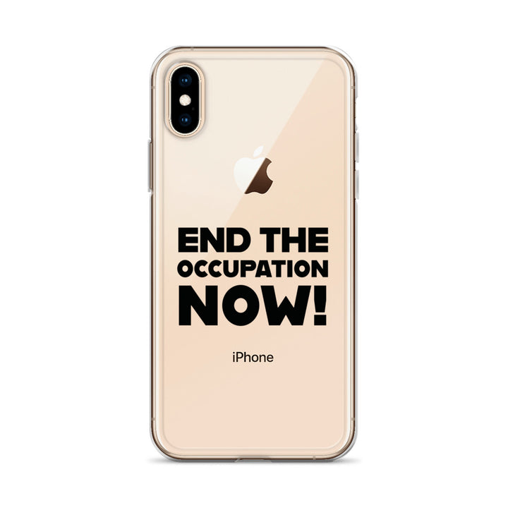 Clear Case for iPhone® - End the Occupation Now!, iPhone iPhone X Xs Case On Phone