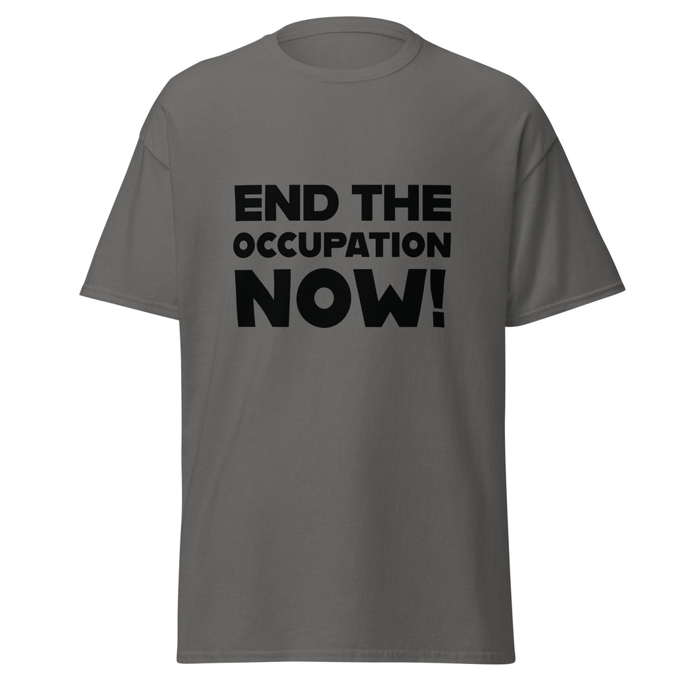 Men’s Classic Tee - End the Occupation Now!, Charcoal