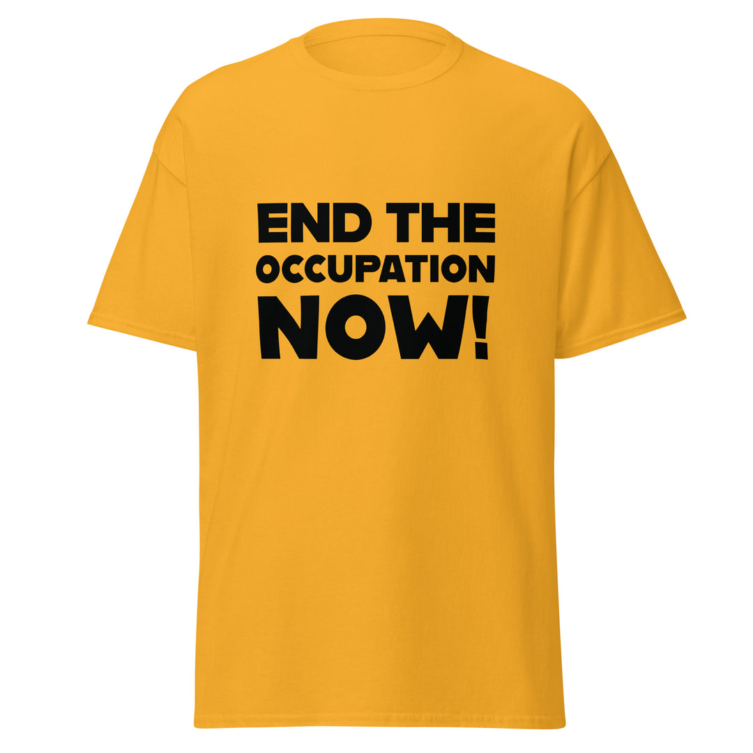 Men’s Classic Tee - End the Occupation Now!, Gold