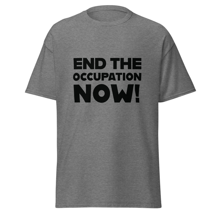 Men’s Classic Tee - End the Occupation Now!, Graphite Heather