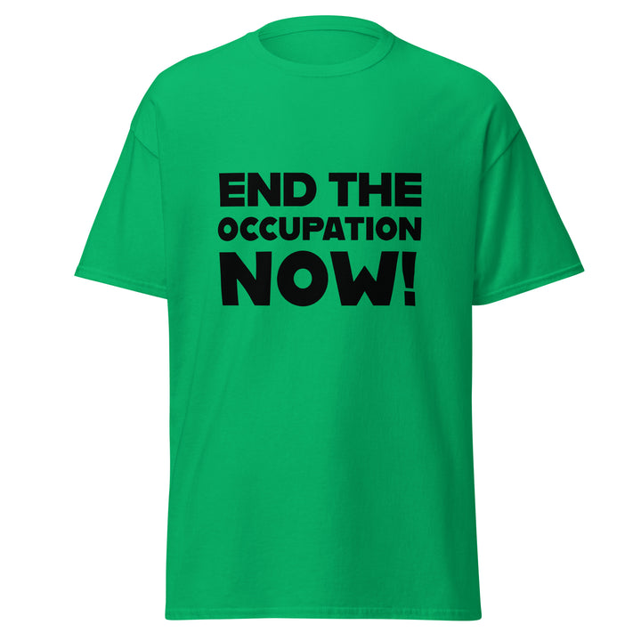 Men’s Classic Tee - End the Occupation Now!, Irish Green
