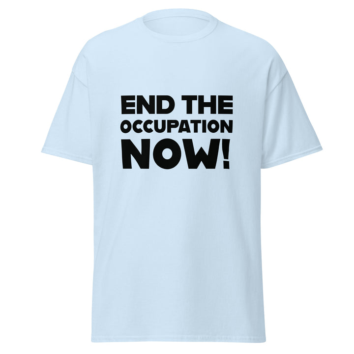 Men’s Classic Tee - End the Occupation Now!, Light Blue