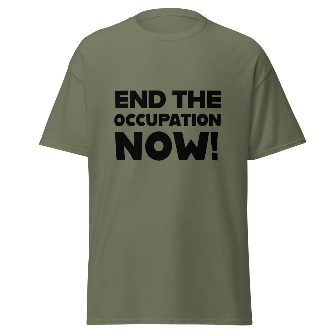 Men’s Classic Tee - End the Occupation Now!, Military Green