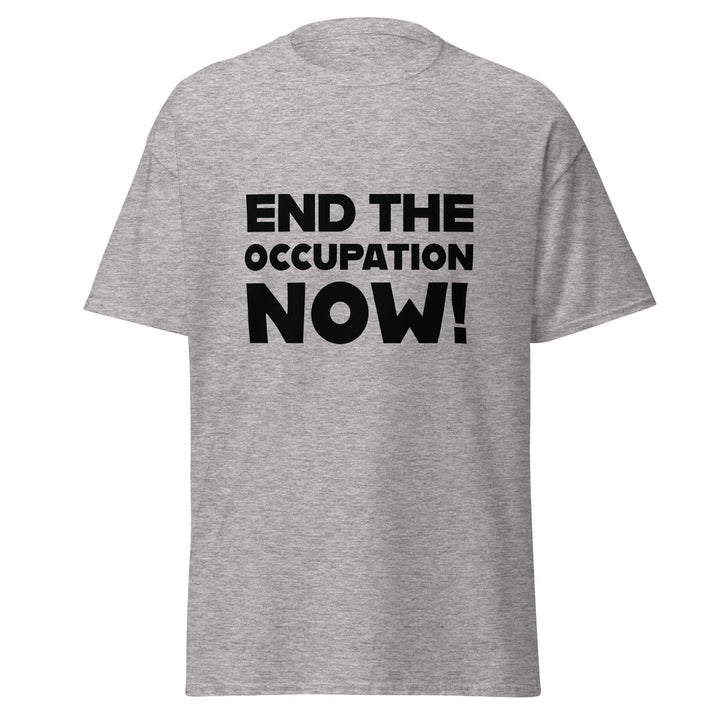Men’s Classic Tee - End the Occupation Now!, Sport Grey
