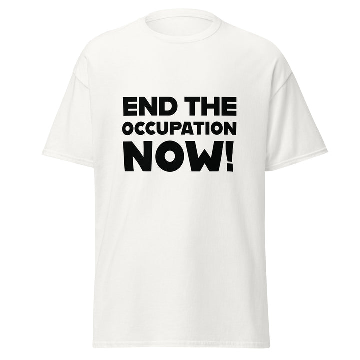 Men’s Classic Tee - End the Occupation Now!, White