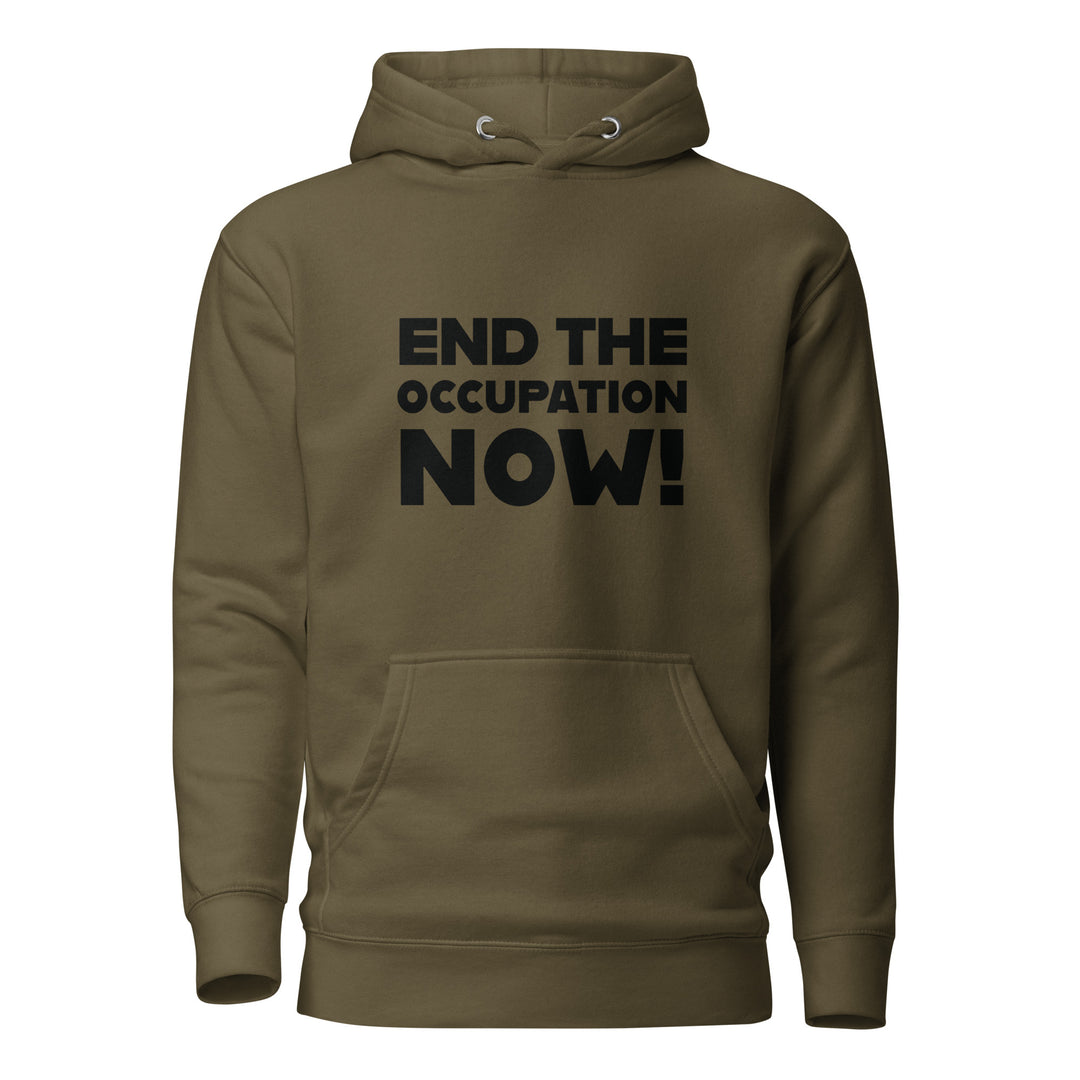 Men’s Hoodie - End the Occupation Now!, Military Green