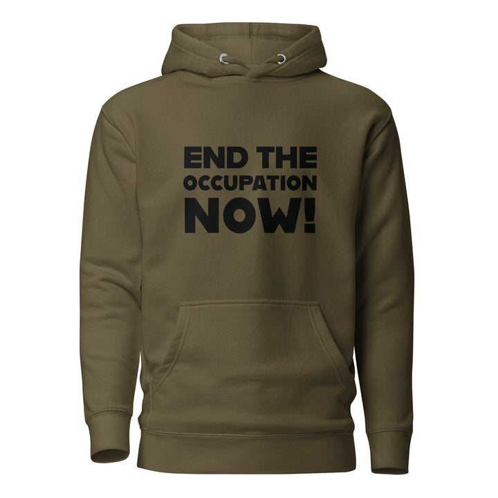 Men’s Hoodie - End the Occupation Now!, Military Green