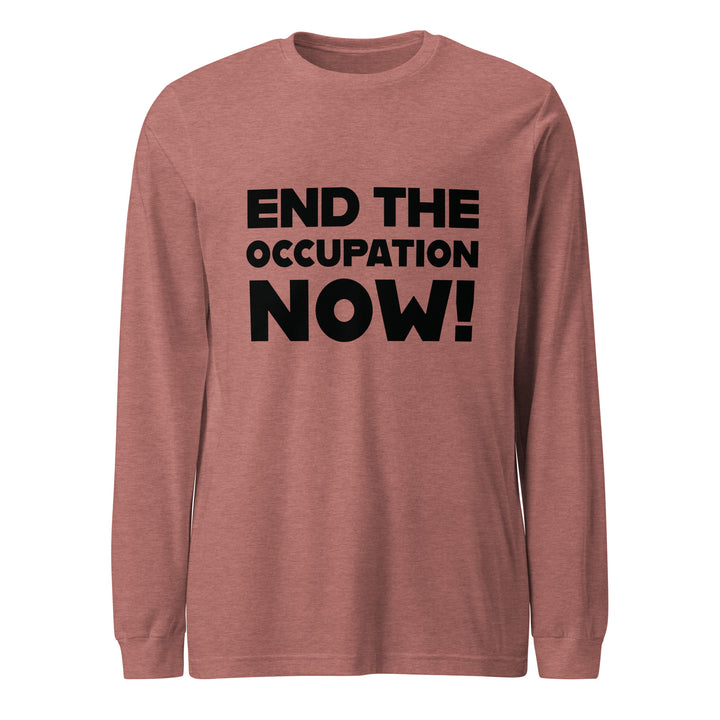 Men’s Long Sleeve Tee - End the Occupation Now!, Heather Mauve
