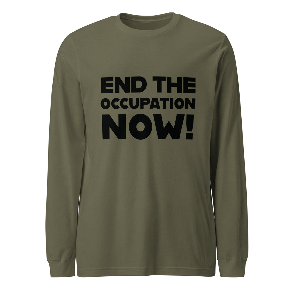 Men’s Long Sleeve Tee - End the Occupation Now!, Military Green