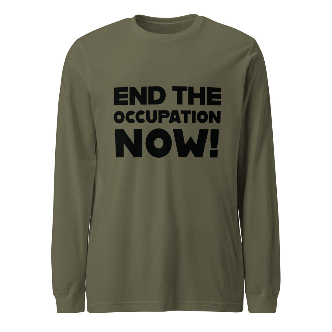 Men’s Long Sleeve Tee - End the Occupation Now!, Military Green