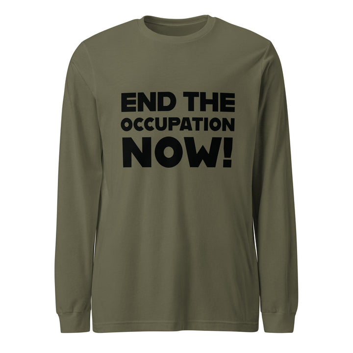 Men’s Long Sleeve Tee - End the Occupation Now!, Military Green