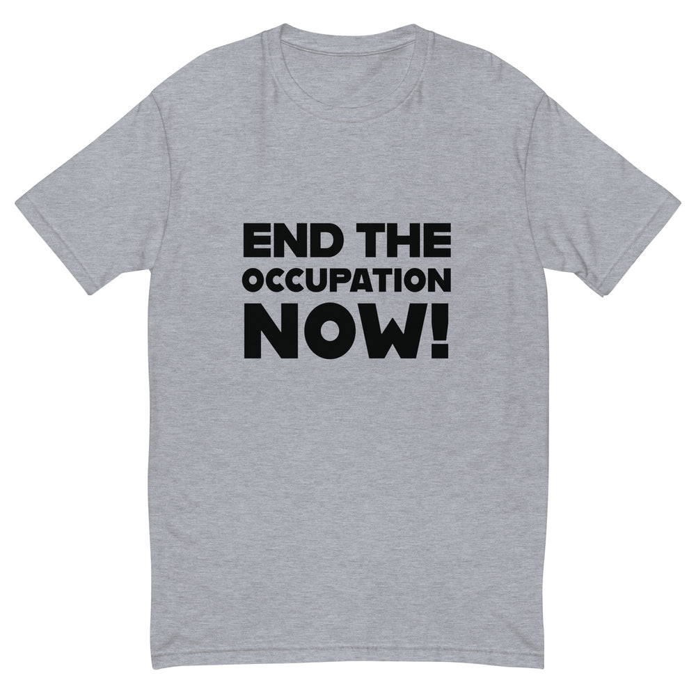 Short Sleeve T-Shirt - End the Occupation Now!, Mens Fitted T Shirt Heather Grey