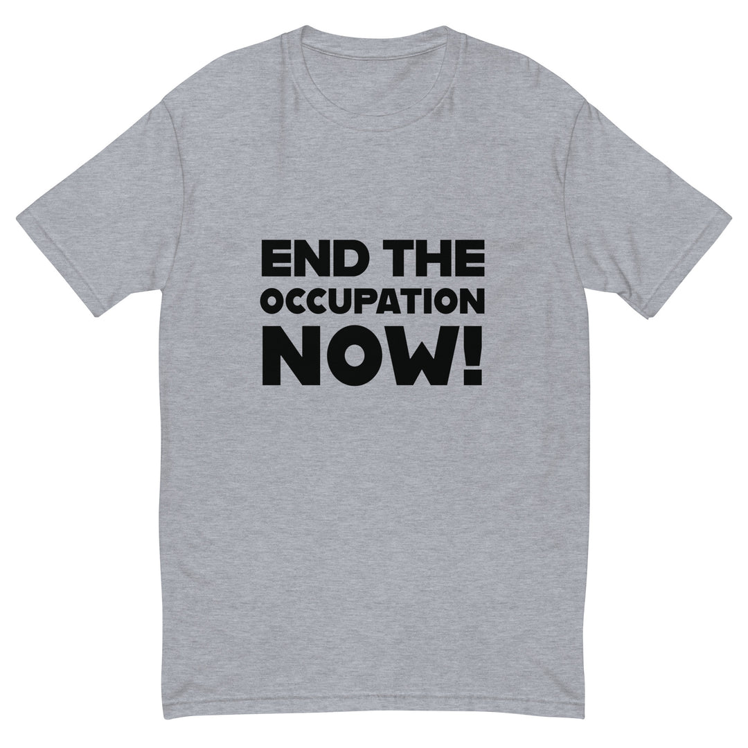 Short Sleeve T-Shirt - End the Occupation Now!, Mens Fitted T Shirt Heather Grey
