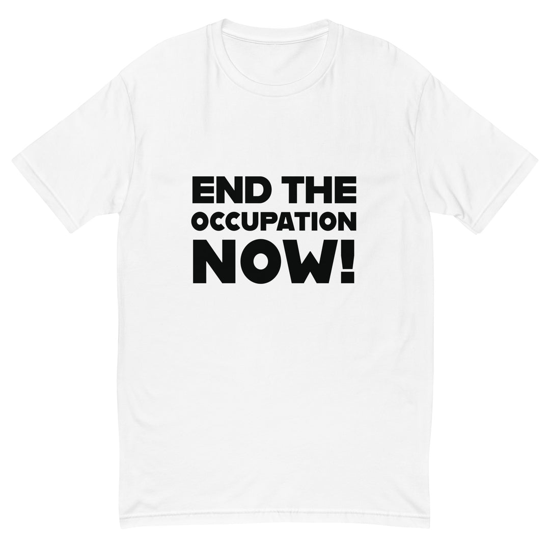 Short Sleeve T-Shirt - End the Occupation Now!, Mens Fitted T Shirt White