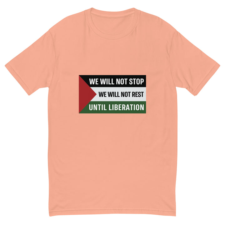 Short Sleeve T-Shirt - We Will Not Stop, Mens Fitted T Shirt Desert Pink