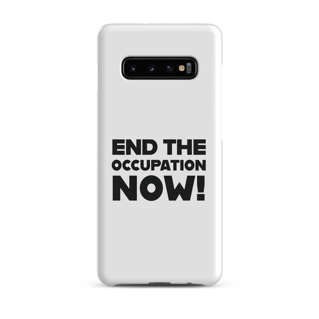 Snap case for Samsung® - End the Occupation Now!, Samsung Glossy Samsung Galaxy S10 Plus