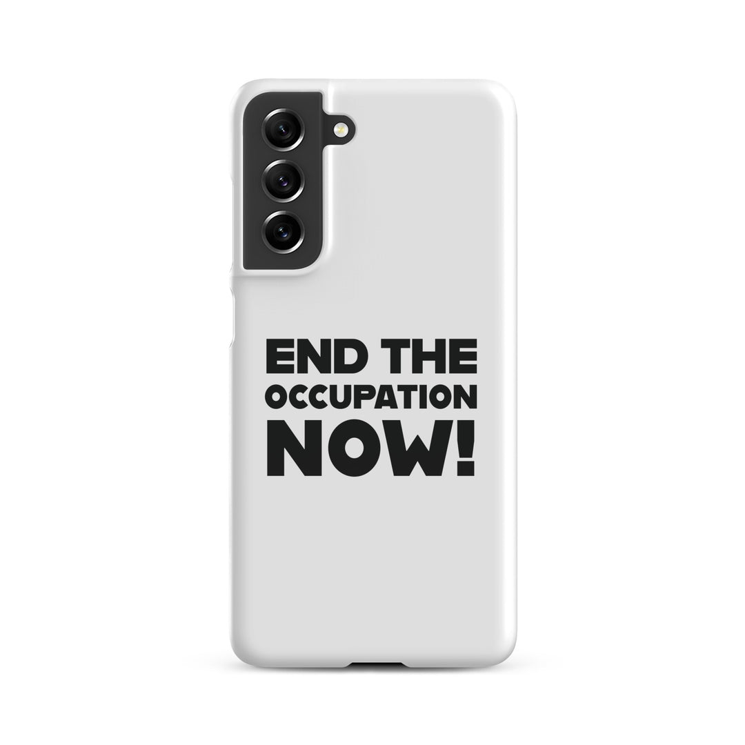 Snap case for Samsung® - End the Occupation Now!, Samsung Glossy Samsung Galaxy S21 Fe