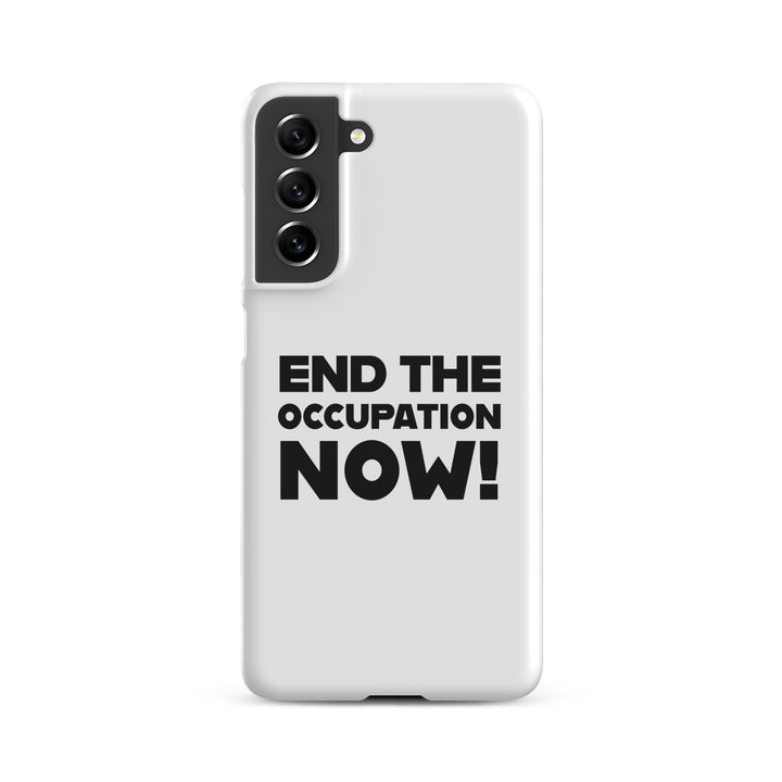 Snap case for Samsung® - End the Occupation Now!, Samsung Matte Samsung Galaxy S21 Fe