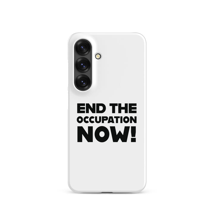 Snap case for Samsung® - End the Occupation Now!, Samsung Matte Samsung Galaxy S25